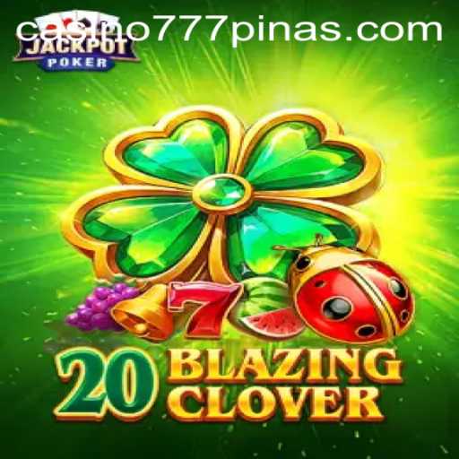 Discover the Exciting World of 20BlazingClover and Unlock the Secrets of 777PINAS