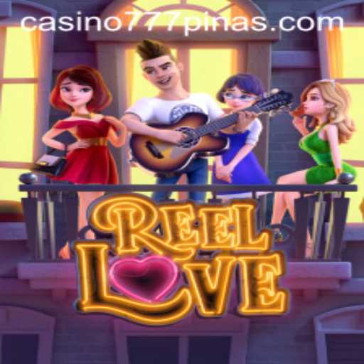 ReelLove: A Vibrant Exploration in the World of Gaming with 777PINAS